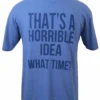 Horrible Idea Short Sleeve Printed Tee Shirt 2 Colors 2X, 3X, 5X -Big&Tall Outlet Horribleideahthrblue 42223.1685125953